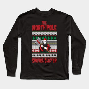 The North Pole Shovel Slayer Long Sleeve T-Shirt